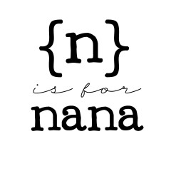 n is for nana