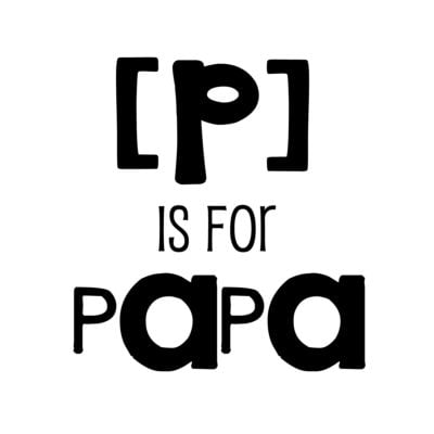 p is for papa
