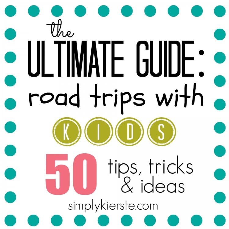 ultimate guide to road trips with kids | oldsaltfarm.com
