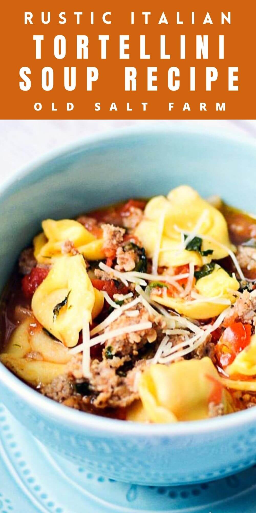 Rustic Italian Tortellini Soup Recipe | Old Salt Farm