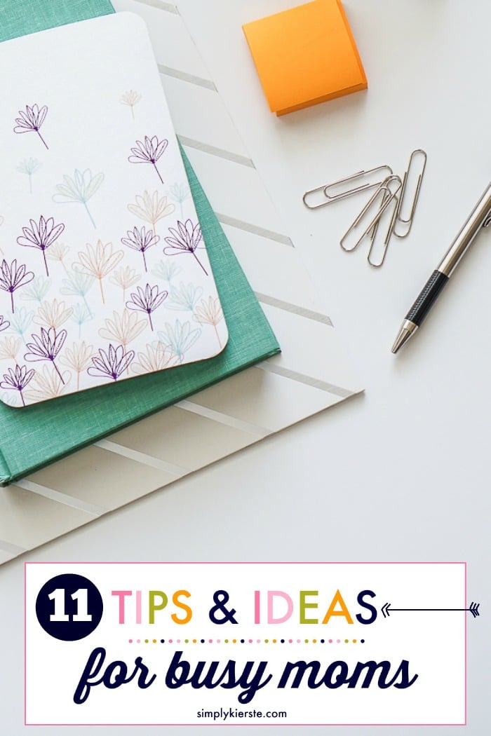 11 Tips & Ideas for Busy Moms: Organize for Success!
