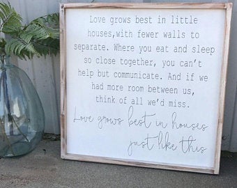 Love Grows Best in Little Houses Farmhouse Sign