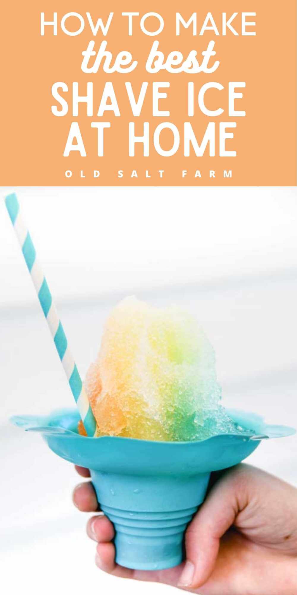 How to make the best shave ice at home! Old Salt Farm